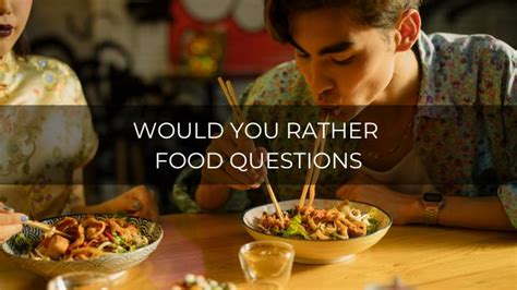 80 Fun Would You Rather Food Questions (This or That)