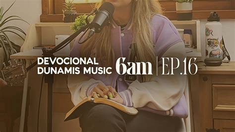 6 AM DEVOCIONAL DUNAMIS MUSIC EP 16 ft Rapha Gonçalves