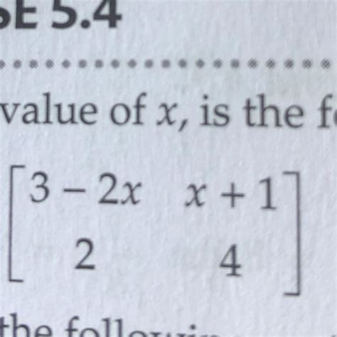 For What Value Of X Is The Following Matrix Singular