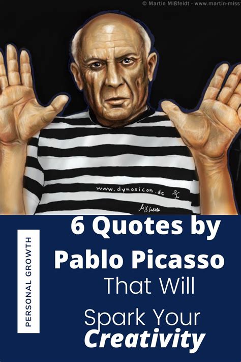 6 Quotes By Pablo Picasso That Will Spark Your Creativity Inspirational Qoutes Pablo