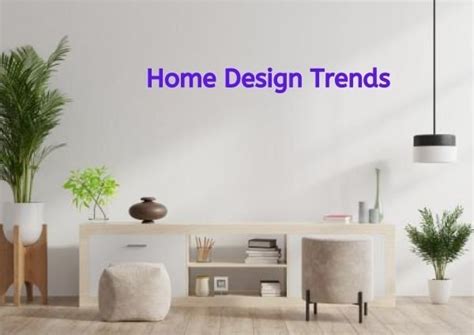 HOME DESIGN TRENDS