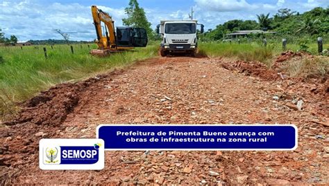 Prefeitura De Pimenta Bueno Avan A Obras De Infraestrutura Na Zona