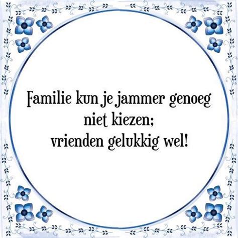 Tegeltje Met Spreuk Tegeltjeswijsheid Familie Kun Je Jammer Genoeg