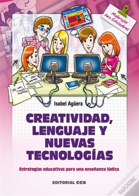 Creatividad Lenguaje Y Nuevas Tecnolog As De Isabel Ag Era Espejo