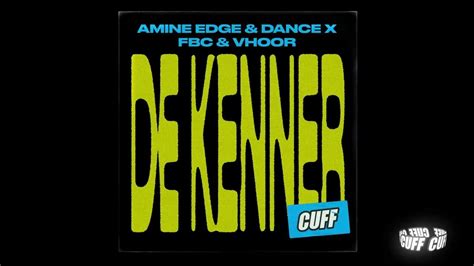 Cuff181 Amine Edge And Dance X Fbc And Vhoor De Kenner Dub Youtube