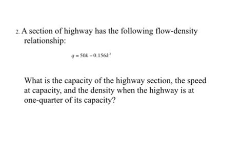 Solved A Section Of Highway Has The Following Flow Density Chegg