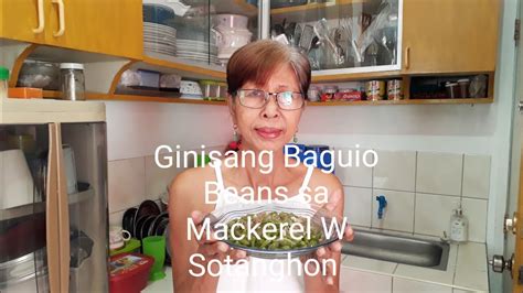 Ginisang Baguio Beans Sa Mackerel W Sotanghon Youtube