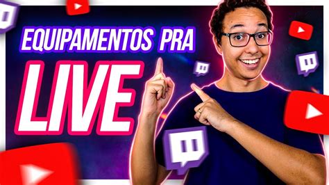 Equipamentos Essenciais Pra Fazer Lives De Sucesso Youtube