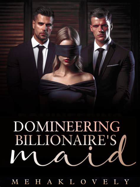 How To Read Domineering Billionaires Maid Novel Completed Step By Step