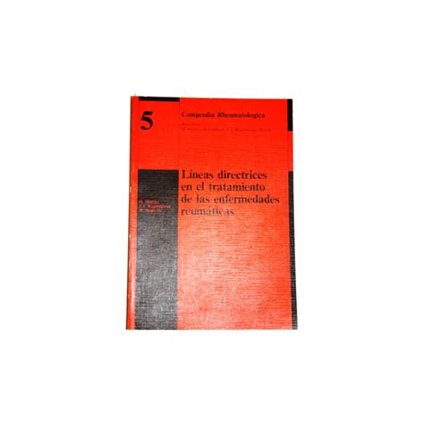 Compendia Rheumatologica Nº 5 Líneas directrices en el tratamiento d