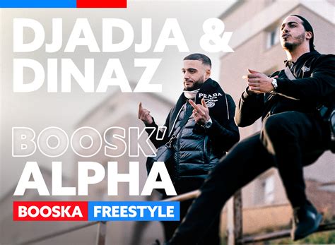 Djadja Dinaz Reviennent Au Business Avec Le Freestyle Boosk Alpha