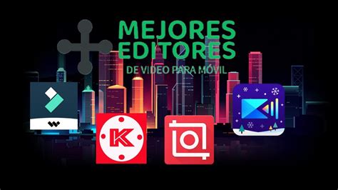 MEJORES EDITORES DE VIDEO PARA CELULAR ANDROID YouTube