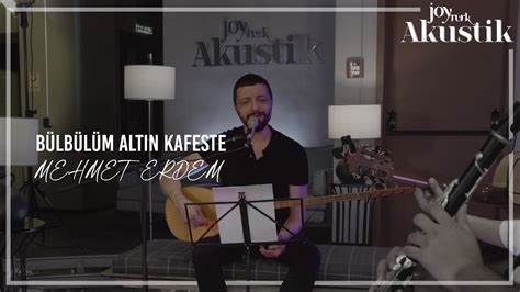 Mehmet Erdem B Lb L M Alt N Kafeste Joyturk Akustik Youtube