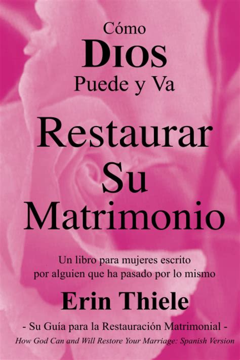 Amazon C Mo Dios Puede Y Va Restaurar Su Matrimonio Spanish