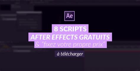 Scripts After Effects Gratuits Et Fixez Votre Propre Prix