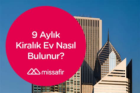 9 Aylık Kiralık Ev Nasıl Bulunur Missafir Blog