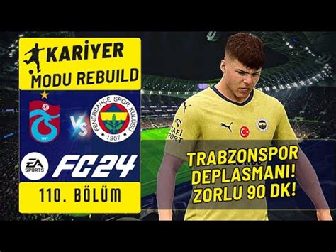 Ea Fc Fenerbah E Kariyer Modu Rebuild Trabzonspor Deplasmani