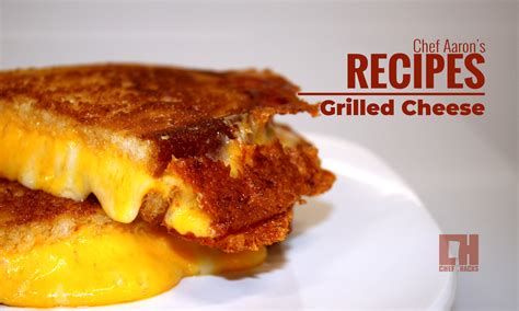 Chblog Recipegrilled Cheese Chef Hacks