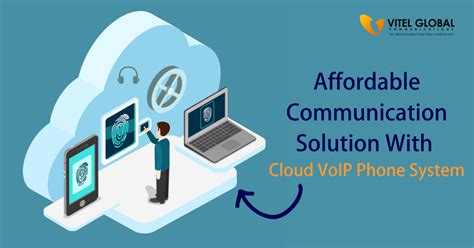 Affordable Communication Solution With Cloud VoIP Phone System