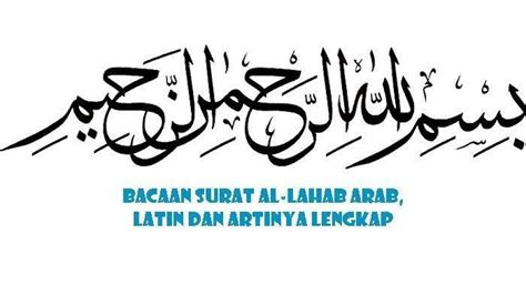 Bacaan Surat Al Lahab Bahasa Arab Latin Dan Artinya Dilengkapi