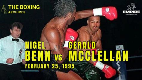 NIGEL BENN Vs GERALD MCCLELLAN A Classic Boxing Match Up From The