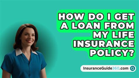 How Do I Get A Loan From My Life Insurance Policy Insuranceguide