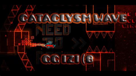 CATACLYSM WAVE GG IZI (8 -GEOMETRY DASH - YouTube