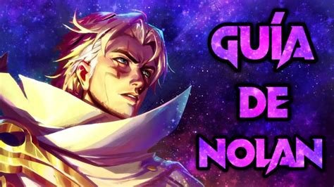 Guía COMPLETA de NOLAN Build Emblemas Combos Y Más MOBILE LEGENDS