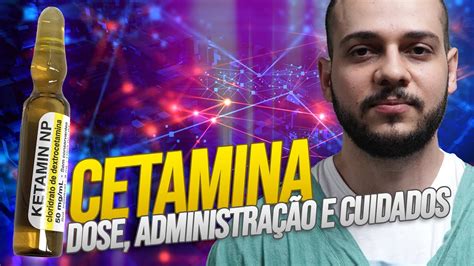 Cetamina Dose Administra O E Cuidados Efeitos Colaterais