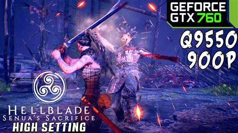 Hellblade Senuas Sacrifice Gameplay High Setting Gtx 760 2gb 900p