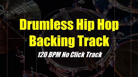 Drumless Hip Hop Backing Track 120 Bpm Great Practice For Drummers Youtube