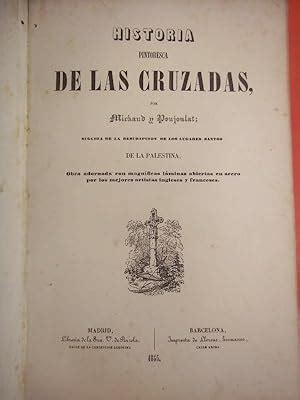 Historia Pintoresca De Las Cruzadas Seguida De La Descripci N De Los