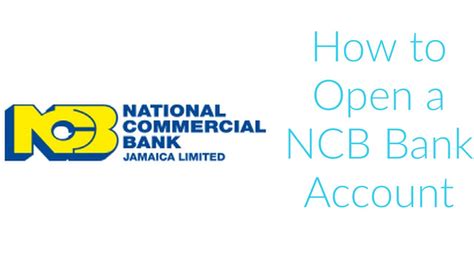 Requirements To Open A National Commercial Bank Ncb Bank Account