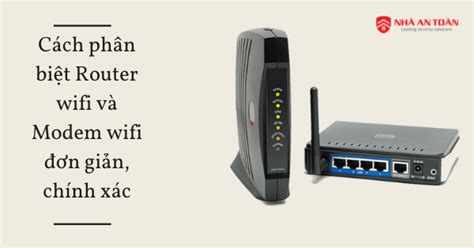 Phân Biệt Router Và Modem đơn Giản Chính Xác Nhà An Toàn