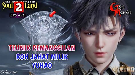 Tehnik Pemanggilan Roh Jahat Huo Yuhao Dunia Roh Eps Spoiler