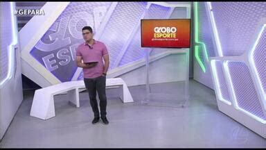 Globo Esporte PA Veja a íntegra do Globo Esporte Pará desta quinta