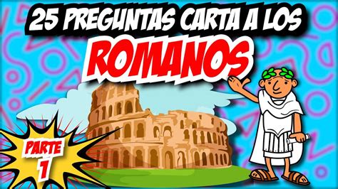 25 PREGUNTAS SOBRE LA CARTA A LOS ROMANOS PARTE 1 YouTube