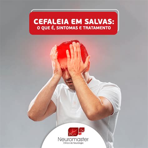 Cefaleia Em Salvas O Que É - Cefaleia em salvas: o que é, sintomas e tratamento - Neuromaster
