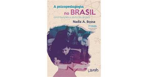 A Psicopedagogia no Brasil by Nàdia Bossa