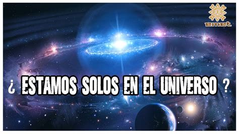 Estamos Solos En El Universo Youtube