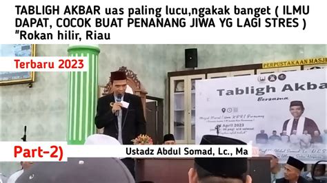 Tabligh Akbar Part Tabligh Akbar Paling Lucu Ilmu Dapat Jiwa Pun