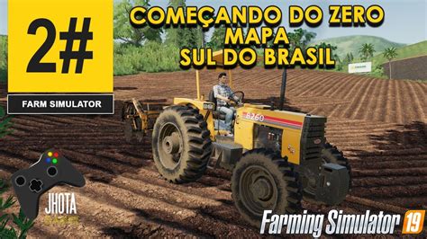 Episodio Come Ando Do Zero Mapa Sul Do Brasil Farming Simulator