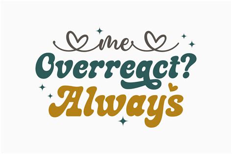 Retro Sarcastic Quote Svg Me Overreact Graphic By Svg Box Creative