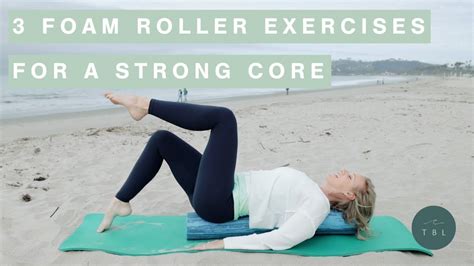 3 Foam Roller Exercises For A Strong Core YouTube In 2021 Foam