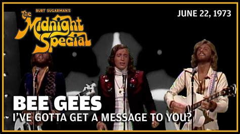 I Ve Gotta Get A Message To You Bee Gees The Midnight Special Youtube