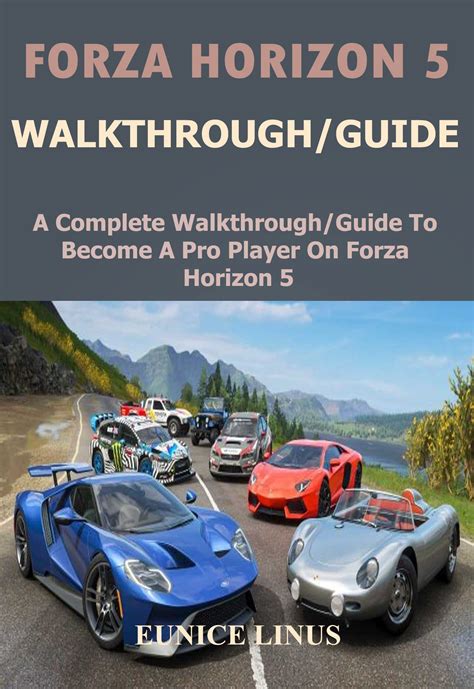 Forza Horizon Walkthrough Guide A Complete Walkthrough Guide To