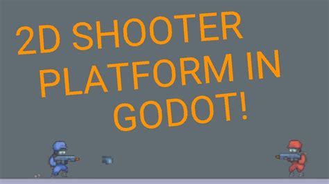 Creating A Basic 2d Platform Shooter In Godot Youtube