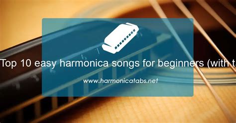 Top 10 Easy Harmonica Songs For Beginners With Tabs ⋆ Harmonica Guide