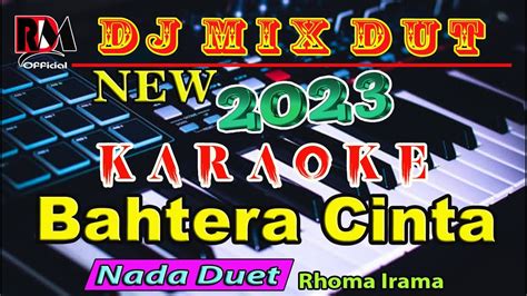 Bahtera Cinta Rhoma Irama Karaoke Dj Remix Dut Orgen Tunggal Duet