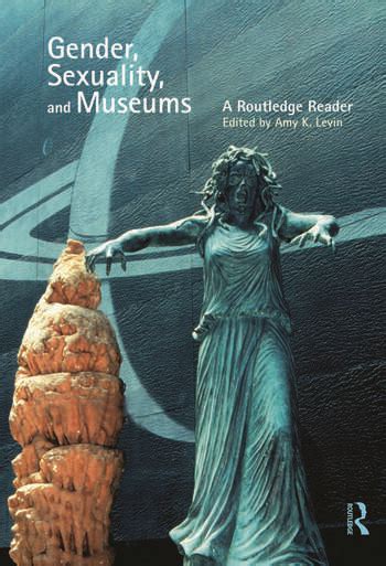 Gender Sexuality And Museums A Routledge Reader 1st Edition Paperback Routledge